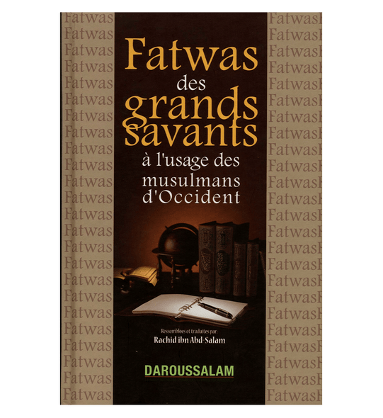 Fatwas of the great scholars. Fatwas Des Grands Savants a l'usage Des Musulmans d'Occident (French)