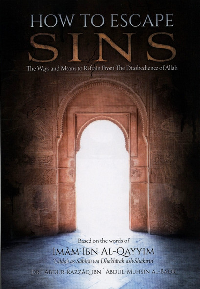 How To Escape Sins(Based on the words of Imam Ibn Al-Qayyim)