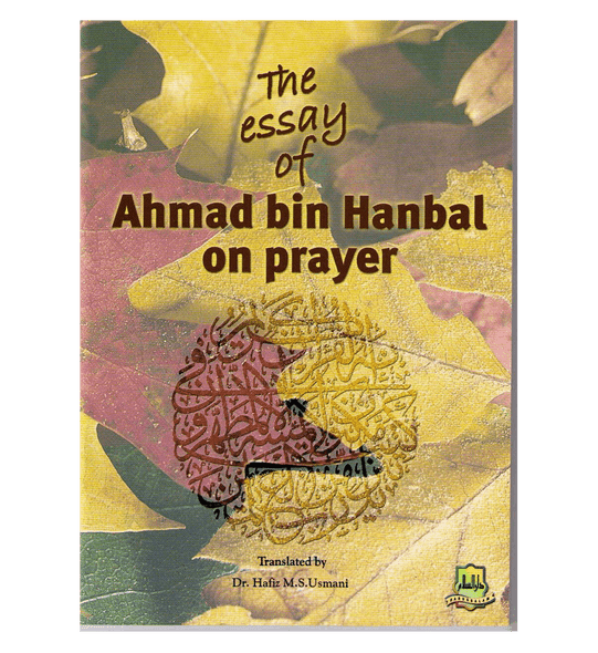 The Essay Of Ahmad bin Hanbal On Prayer