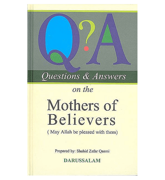 Questions & Answers on the Mothers of The Believers