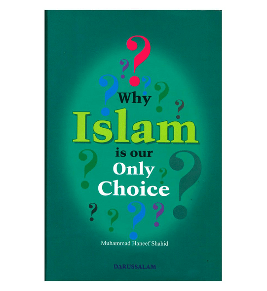 Why Islam is our Only Choice