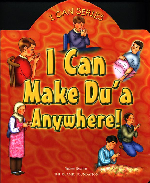 I Can Make Dua Anywhere  (I can series)
