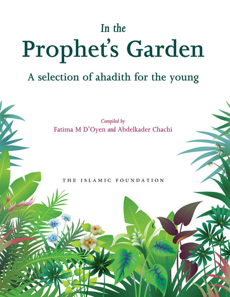 In the Prophet’s Garden(A Selection of Ahadith for the young)