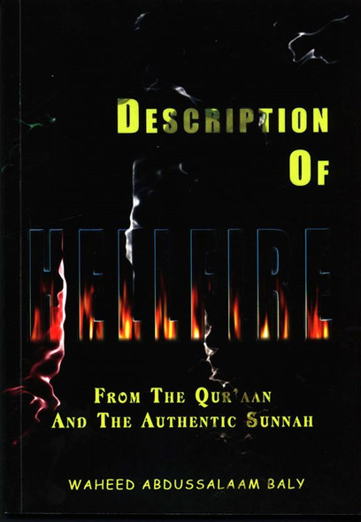 Description of Hellfire (From The Qur’an And The Authentic Sunnah)