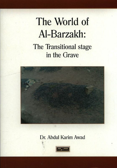 The World Of al-Barzakh: The transitional stage in The Grave