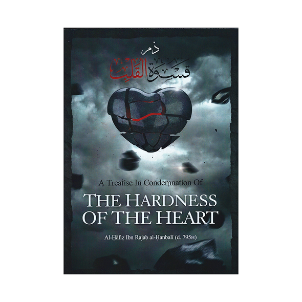 A Treatise in Condemnation of The Hardness of the Heart