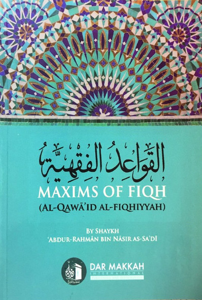 Maxims Of Fiqh (Al Qawaid Al Fiqhiyyah