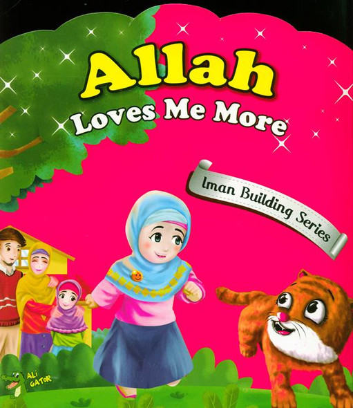 Allah Loves Me More (Iman Building Series)