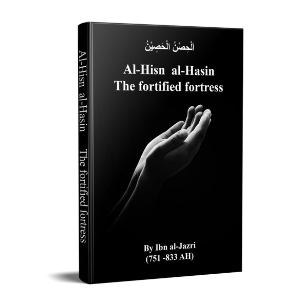 Al Hisn Al Hasin (The Fortified Fortress) By Ibn Al Jazri, 9781910015247