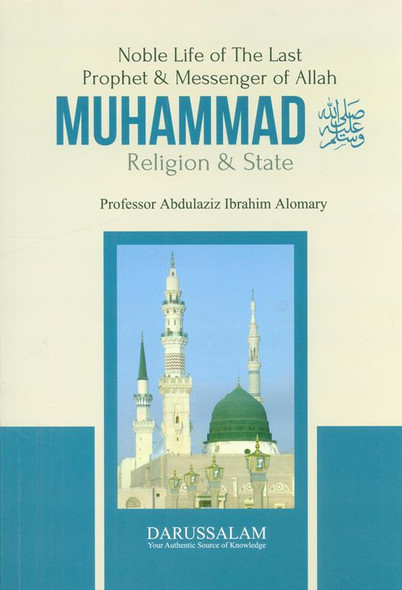 Muhammad (SAW) Noble Life Of The Last Prophet And Messenger Of Allah Religion & State , 9786035004572