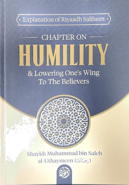 Explanation of Riyadus-Saliheen chapter on humility and lowering one's wings to the believer 