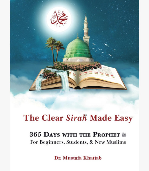 The Clear Sirah Made Easy - 365 Days With The Prophet ﷺ