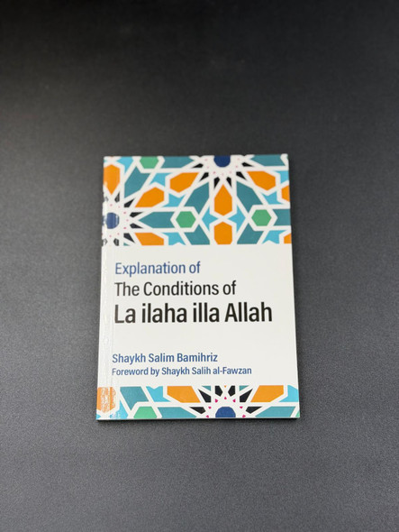 Explanation of The Conditions of La ilaha illa Allah