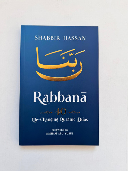Rabbana - 40 Life Changing Quranic Duas