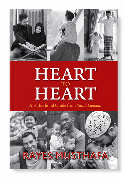 Heart to Heart -A Fatherhood Guide From Surah Luqman