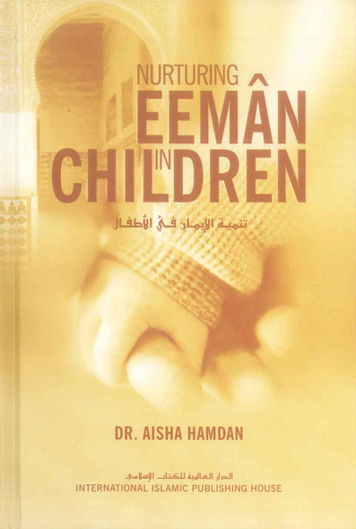 Nurturing Eeman in Children : Hard Cover