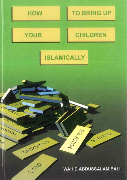 How to Bring Up Your Children Islamically