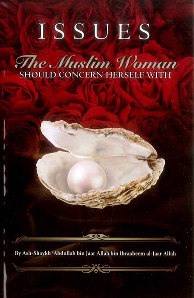 Issues The Muslim Woman Should Concern Herself With