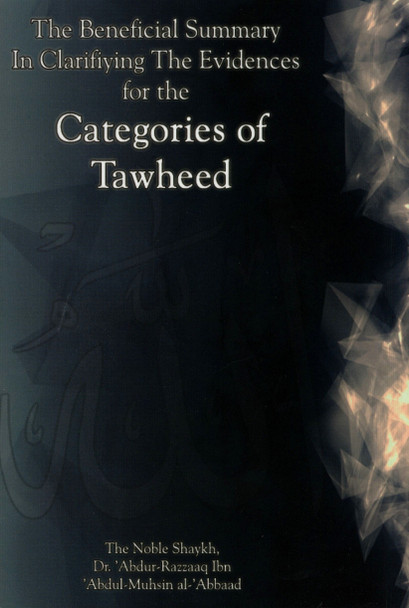 The Beneficial Summary In Clarifying The Evidence For The Categories Of Tawheed