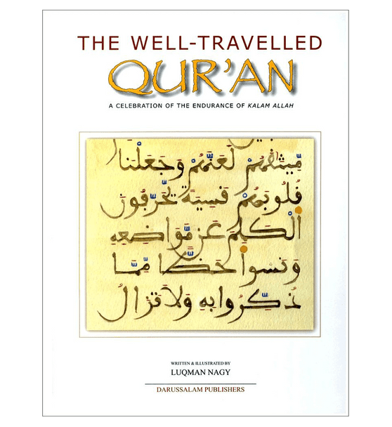 The Well Traveled Quran( A Celebration of the Endurance of Kalam Allah)
