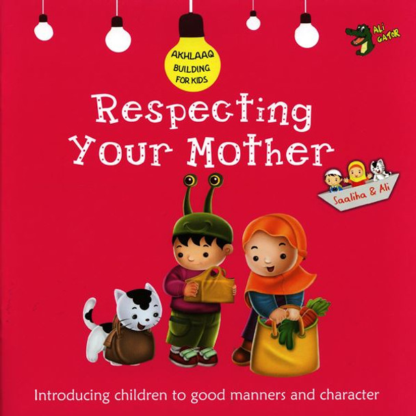 Respecting Your Mother ( Akhlaaq Building Series)