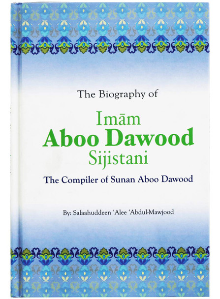 The Biography of Imam Aboo Dawood Sijistani