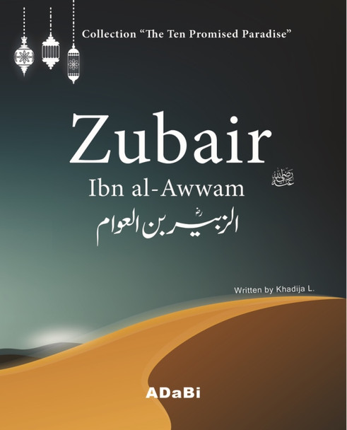 Zubair ibn al-Awwam "The Ten Promised Paradise"