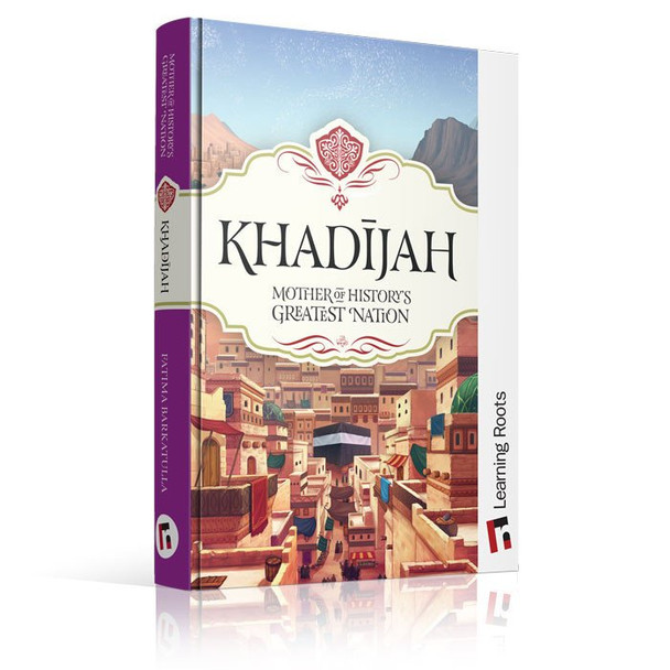 Khadijah: Mother of History's Greatest Nation ( Hard Cover )