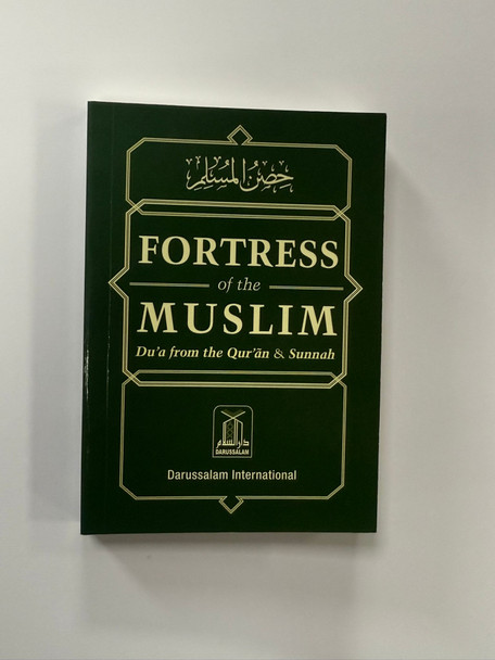 Fortress Of The Muslim (Du'a From The Qur'an & Sunnah)