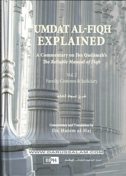 UMDAT AL FIQH EXPLAINED A Commentary on ibn Qudamah's The Reliable Manual of Fiqh 2 volume set