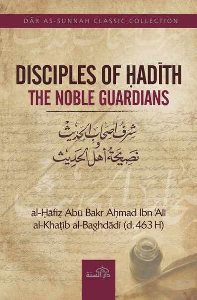 Disciples of Hadith : The Noble Duardians,9781904336662