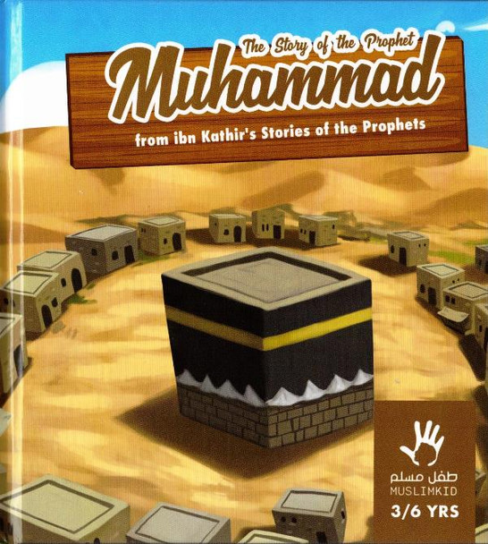 The Story of the Prophet Muhammad from ibn Kathir Stories of the Prophets (25080)