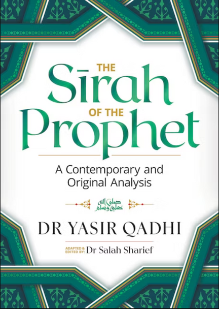 The Sirah of the Prophet (Pbuh): A Contemporary and Original Analysis - by Yasir Qadhi (25203) 