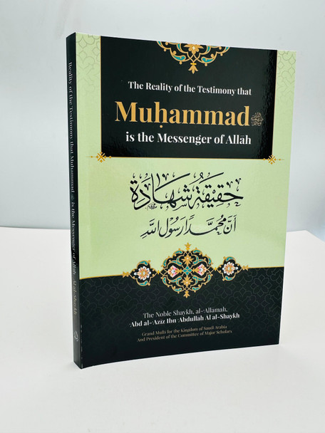 The Reality of the Testimony that Muhammad is the Messenger of Allah
