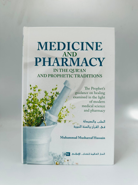 Medicine and Pharmacy in the Qur’an and Prophetic Traditions