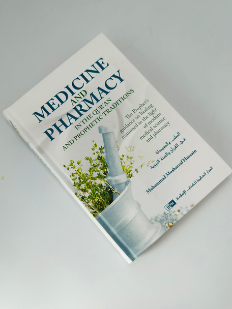 Medicine and Pharmacy in the Qur’an and Prophetic Traditions