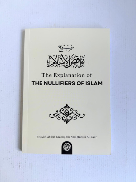 The Explanation of
THE NULLIFIERS OF ISLAM