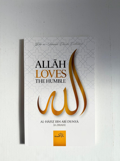 ALLĀH LOVES THE HUMBLE