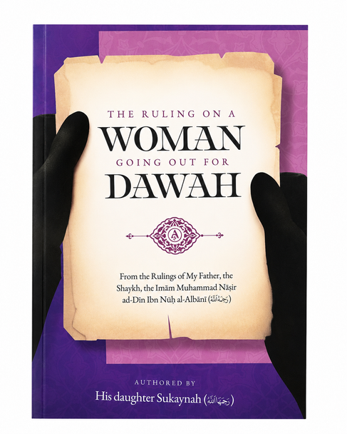 The Ruling On A Woman Going Out For Dawah By His Daughter Sukaynah