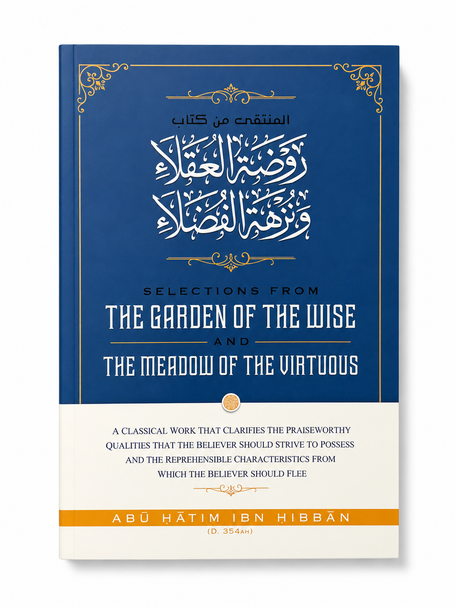 Selections From The Garden Of The Wise And The Meadow Of The Virtuous