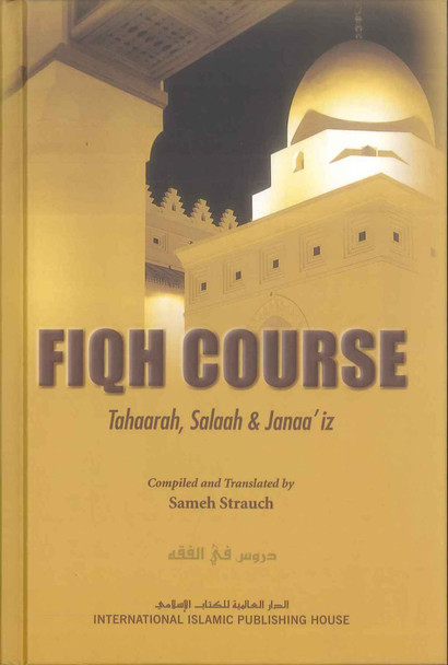 Fiqh Course Tahaarah, Salaah & Janaa'iz