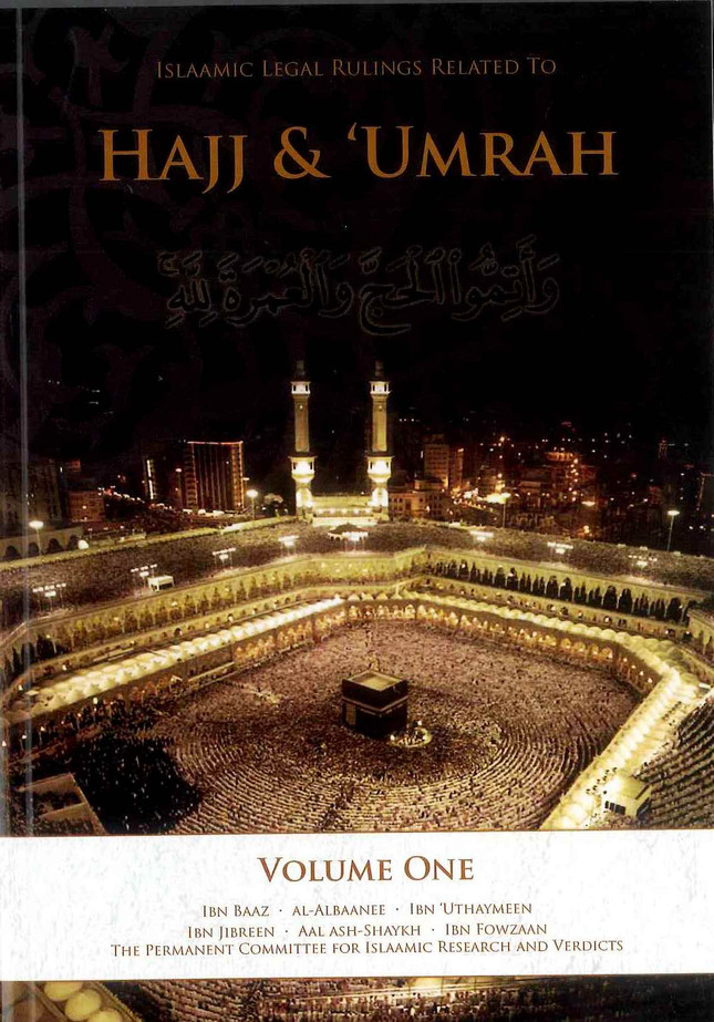 Islamic Legal Rulings Related to Hajj & Umrah : Volume One