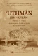Uthman Ibn Affan: His Life and Times