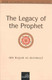 The Legacy of the Prophet صلی الله علیه وآله وسلم