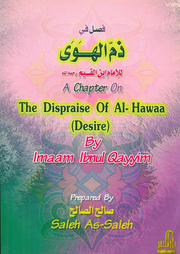 A Chapter On The Dispraise of Al-Hawaa (Desire) (24986)
