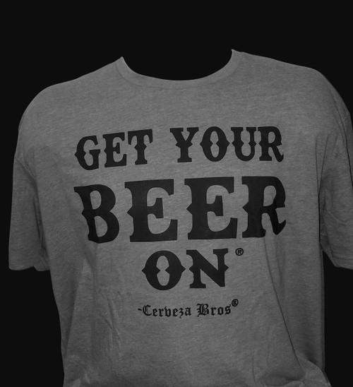 Get Your Beer On T-Shirt by Cerveza Bros