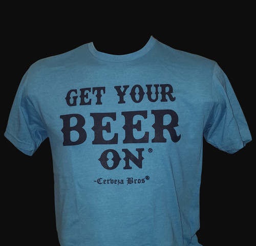 Get Your Beer On T-Shirt by the Cerveza Bros