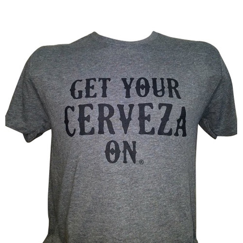 "Get Your Cerveza On" T-Shirt Vintage Grey - SS