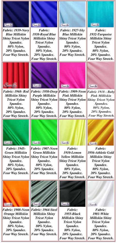 Milliskin Tricot Spandex Fabric.
Available in black, white, red, royal blue, navy blue, sky blue, turquoise, purple, lilac, green, neon green, hunter green, fuchsia, baby pink, neon pink, neon orange, athletic gold, yellow, steel gray Milliskin Tricot spandex. This is a 4-way extreme stretch fabric with a slight shine. Light, airy, thin, and very comfortable! Lighter colors might be slightly see through when wet.

Hand wash inside out in cold water, line dry. Iron inside out on low heat. Do not bleach.