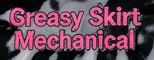 Greasy Skirt Mechanical Logo